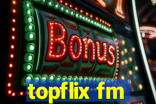 topflix fm